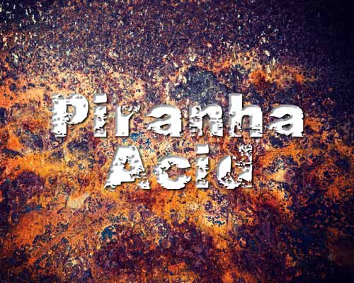 Piranha (H2SO4/H2O2)  